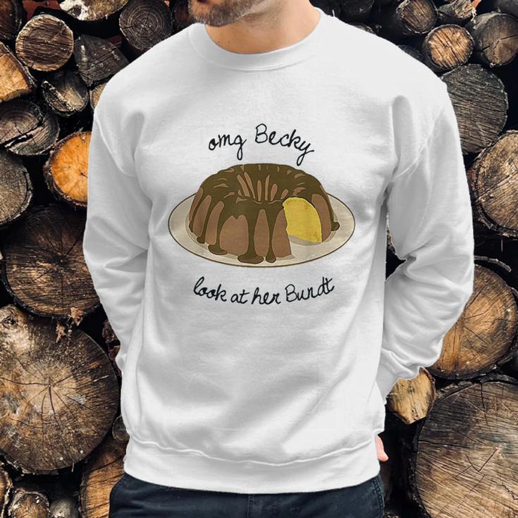 Funny Baking Baker Omg Becky Look At Her Bundt Sweatshirt Gifts for Him