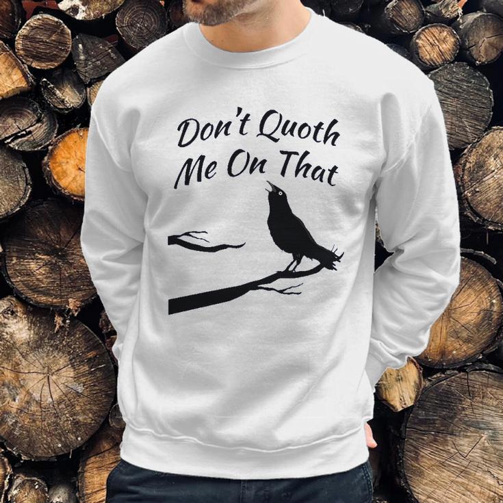 Funny Edgar Allan Poe Quoth The Raven Nevermore Quote Sweatshirt Gifts for Him