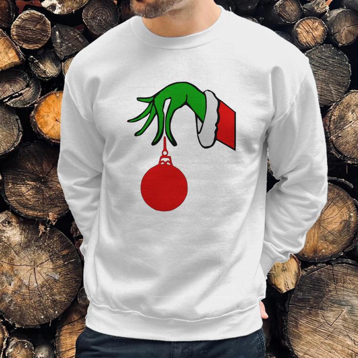 Grinch Arm Holding Ornament T-Shirt Sweatshirt Gifts for Him