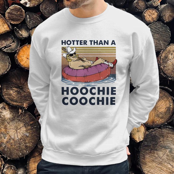 Hotter Than A Hoochie Coochie Vintage Shirt Sweatshirt Gifts for Him