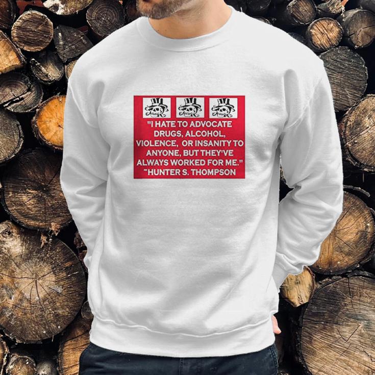 Hunter S Thompson Quote White Sweatshirt Gifts for Him