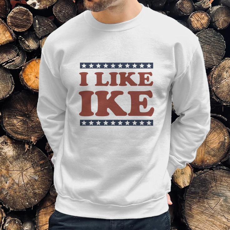 I Like Ike Sweatshirt Gifts for Him