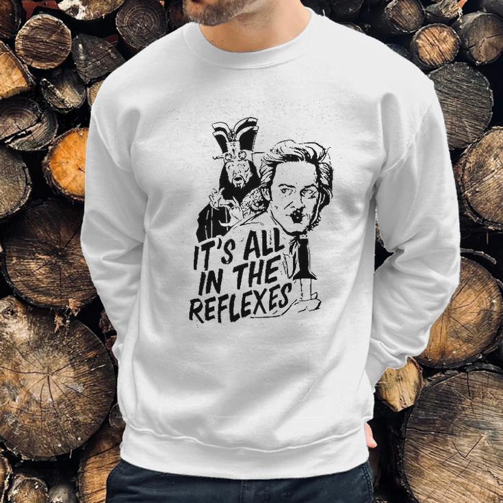 Jack Burton It Is All In The Reflexes Sweatshirt Gifts for Him