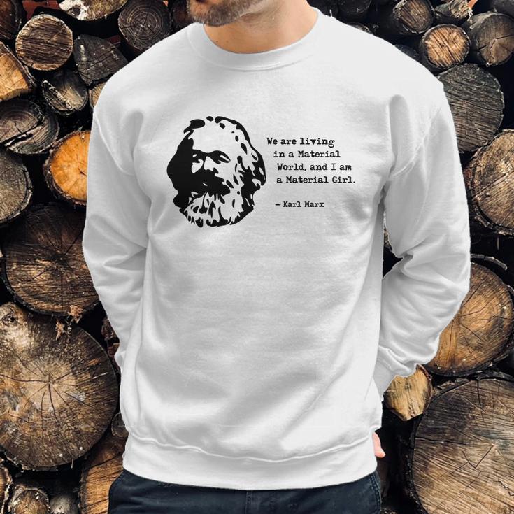 Karl Marx - Im A Material Girl Sweatshirt Gifts for Him