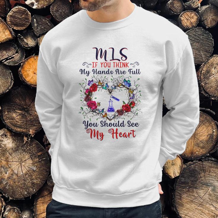 Mls You Should See My Heart Sweatshirt Gifts for Him