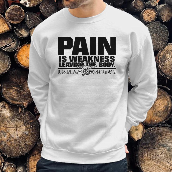 Navy Seals Pain Is Weakness Leaving The Body Sweatshirt Gifts for Him