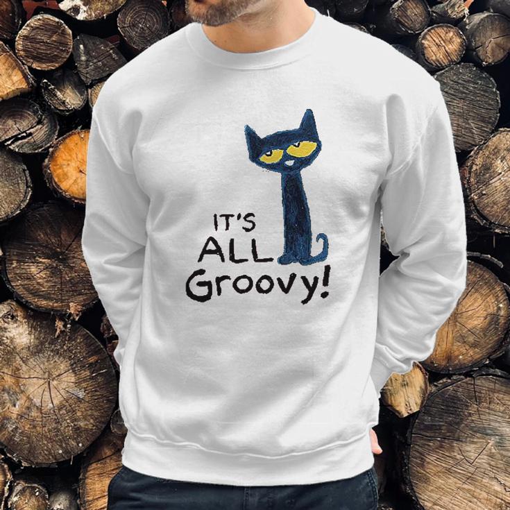 Pete The Cat Its All Groovy Sweatshirt Gifts for Him