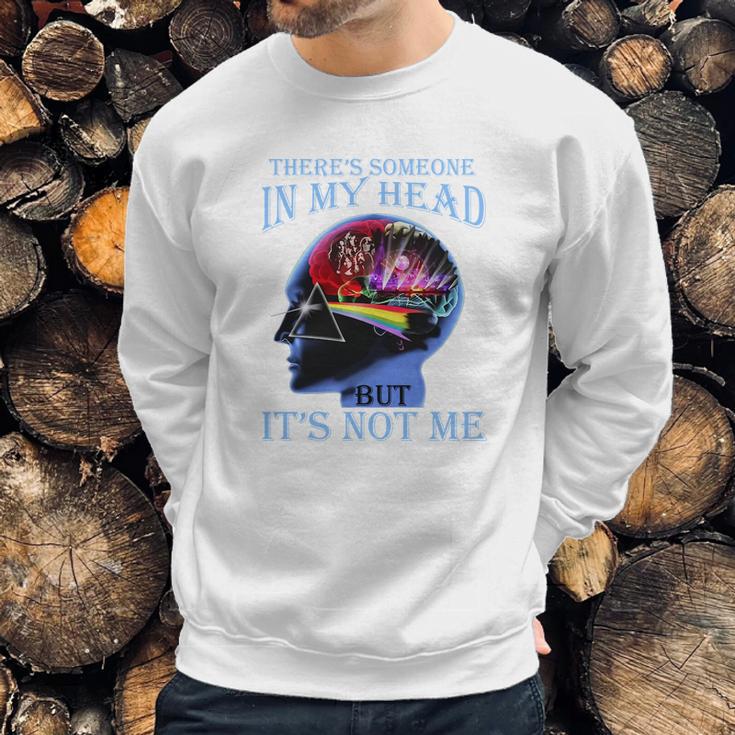 Pink Floyd There’S Someone In My Head But It’S Not Me Sweatshirt Gifts for Him