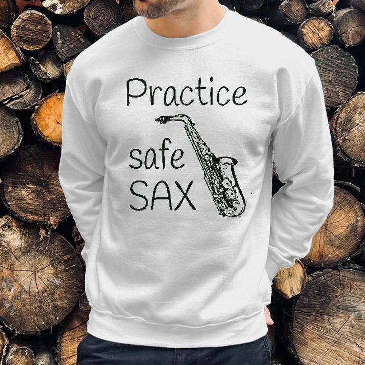 Practice Safe Sax Funny Saxophone Sweatshirt Gifts for Him