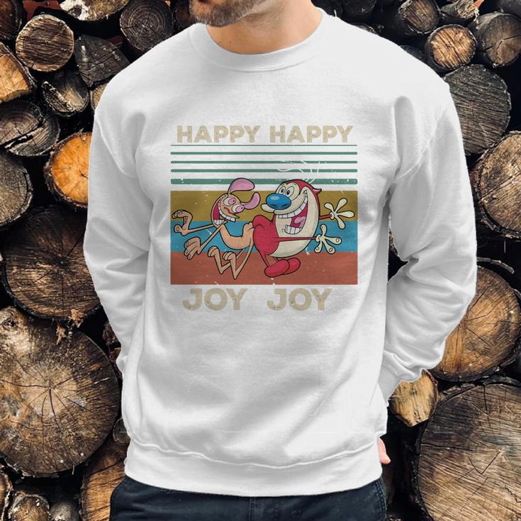 Ren And Stimpy Happy Happy Joy Joy Sweatshirt Gifts for Him