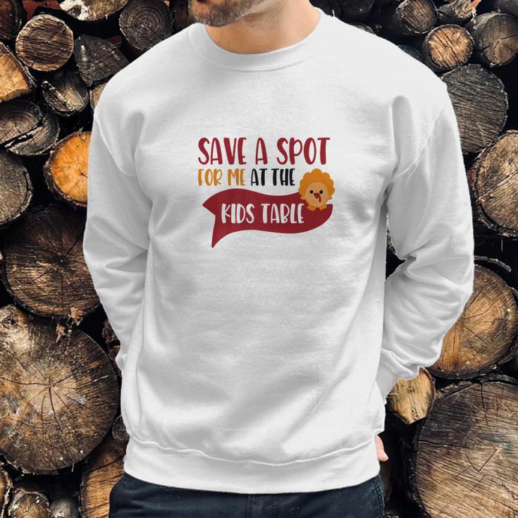 Save A Spot For Me At The Kids Table Turkey Sweatshirt Gifts for Him