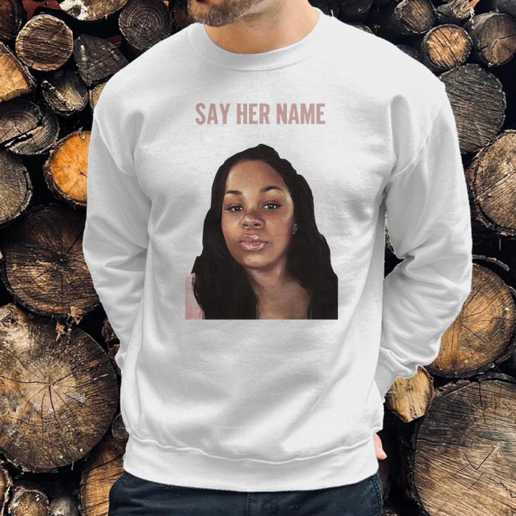 Say Her Name Breonna Taylor Sweatshirt Gifts for Him