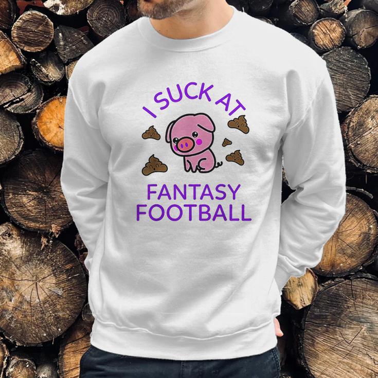 I Sck At Fantasy Football Funny Pig And Poops Loser Sweatshirt Gifts for Him