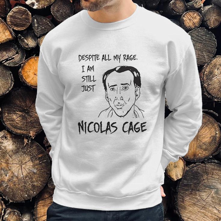 Strange Cargo Despite All My Rage Nicolas Cage Funny Sweatshirt Gifts for Him