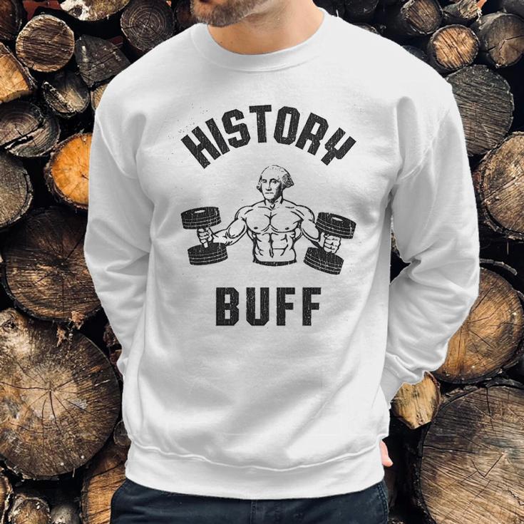 History Buff Funny George Washington 4Th Of July Sweatshirt Gifts for Him