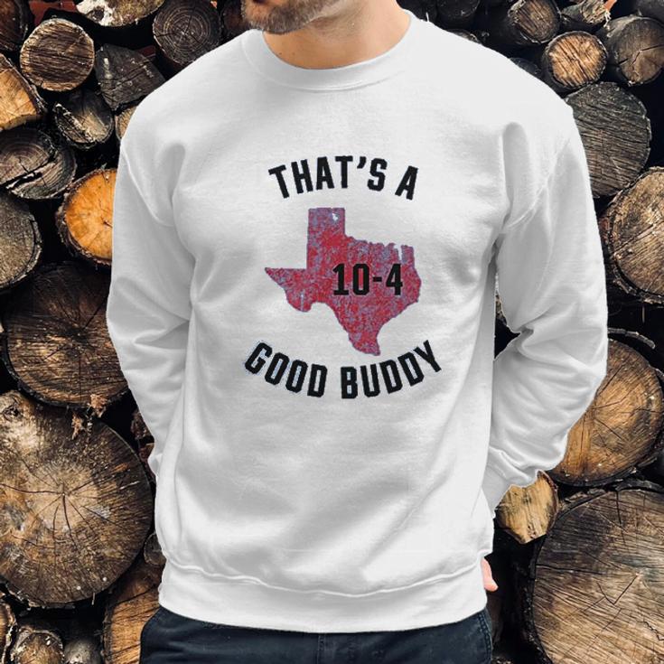 Ugp Campus Apparel Texas Good Buddy Funny Comedy Canada Tv Show Sweatshirt Gifts for Him