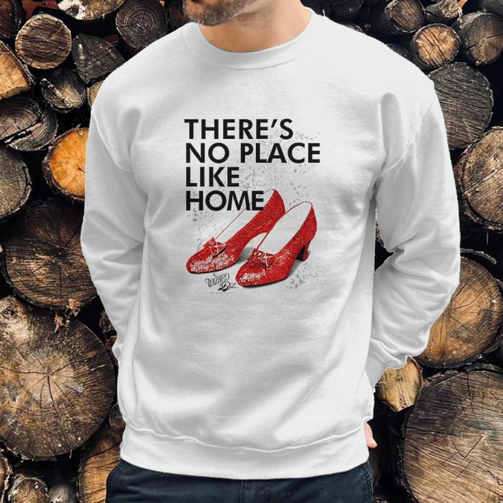 Wizard Of Oz No Place Like Home Sweatshirt Gifts for Him