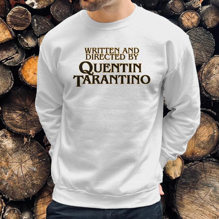 Written And Directed By Quentin Tarantino Sweatshirt Gifts for Him