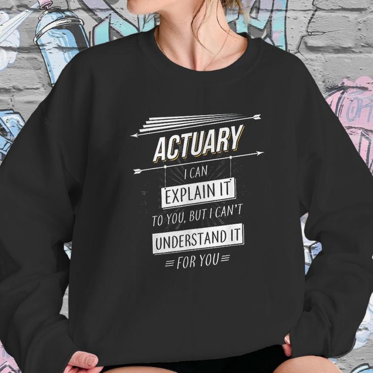 Actuaries Gift Funny Design With Actuary Quote Sweatshirt Gifts for Her