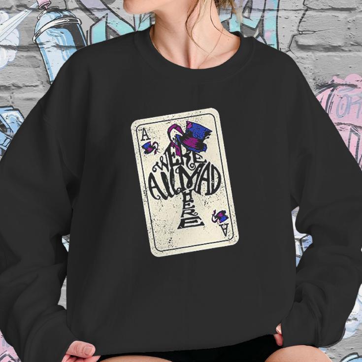 Alice In Wonderland Were All Mad Here Ace Of Spades Sweatshirt Gifts for Her