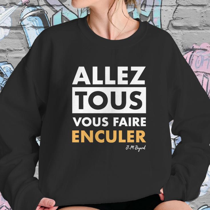 Allez Tous Vous Faire Enculer J M Bigand Sweatshirt Gifts for Her