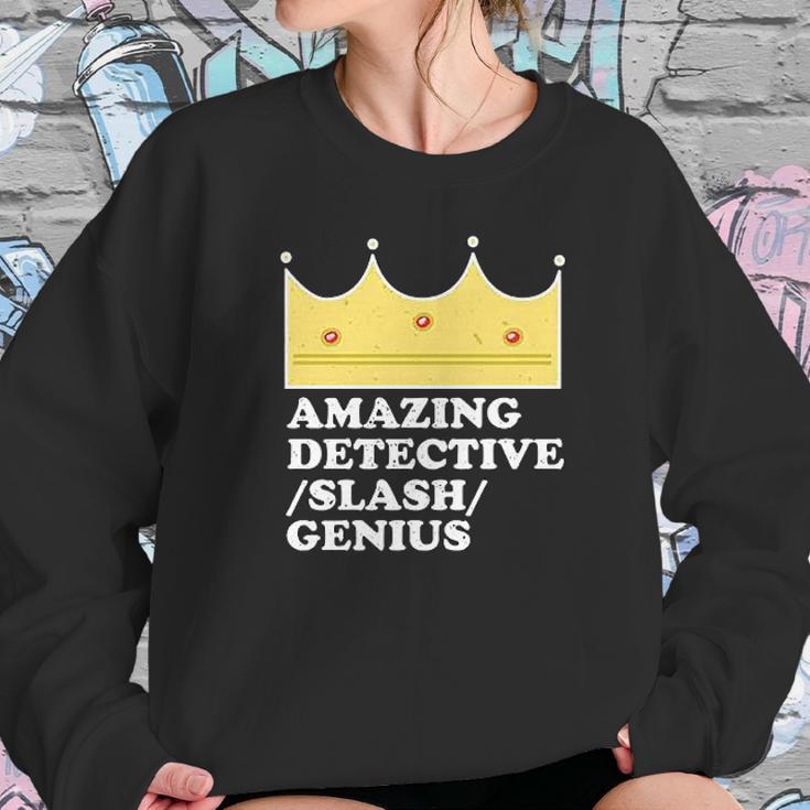 Amazing Detective Slash Genius Funny Graphic Sweatshirt Gifts for Her