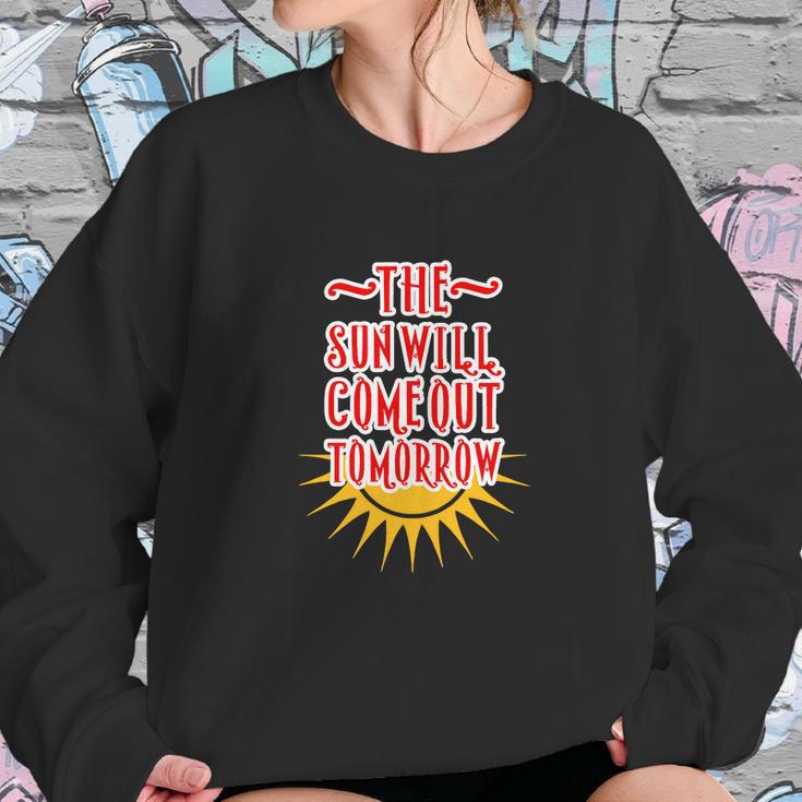 Annie - The Sun Will Come Out Tomorrow Sweatshirt Gifts for Her