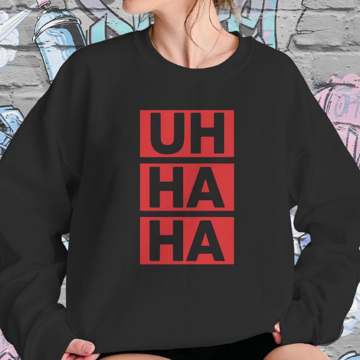 Anthony Adams Uh Ha Ha Sweatshirt Gifts for Her