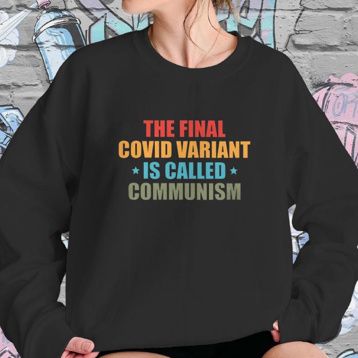 Anti Communism The Final Covid Variant Is Called Communism Sweatshirt Gifts for Her