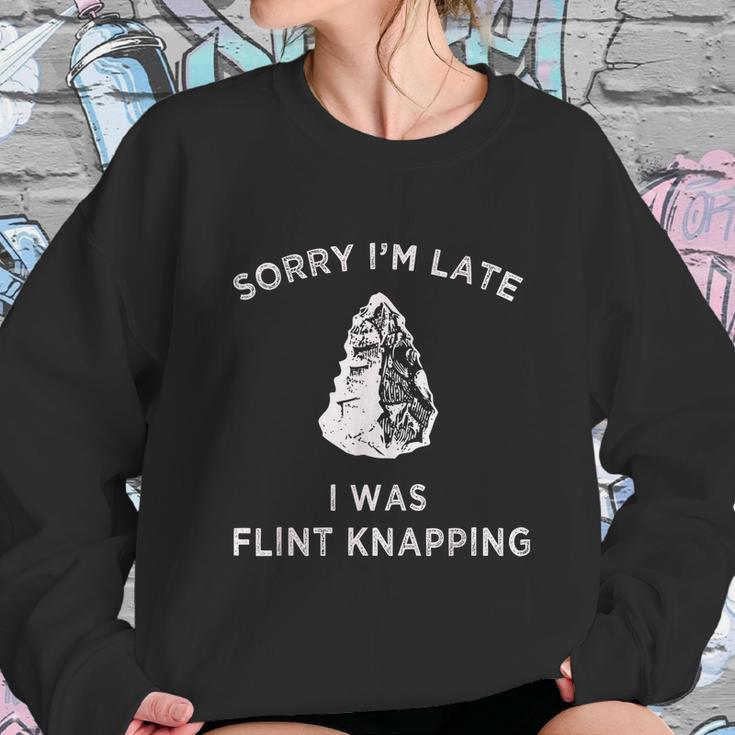 Arrowhead Artifact Sorry Im Late I Was Flint Knapping Sweatshirt Gifts for Her