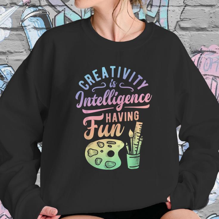 Artist Creativity Is Intelligence Having Fun Art Supply Sweatshirt Gifts for Her