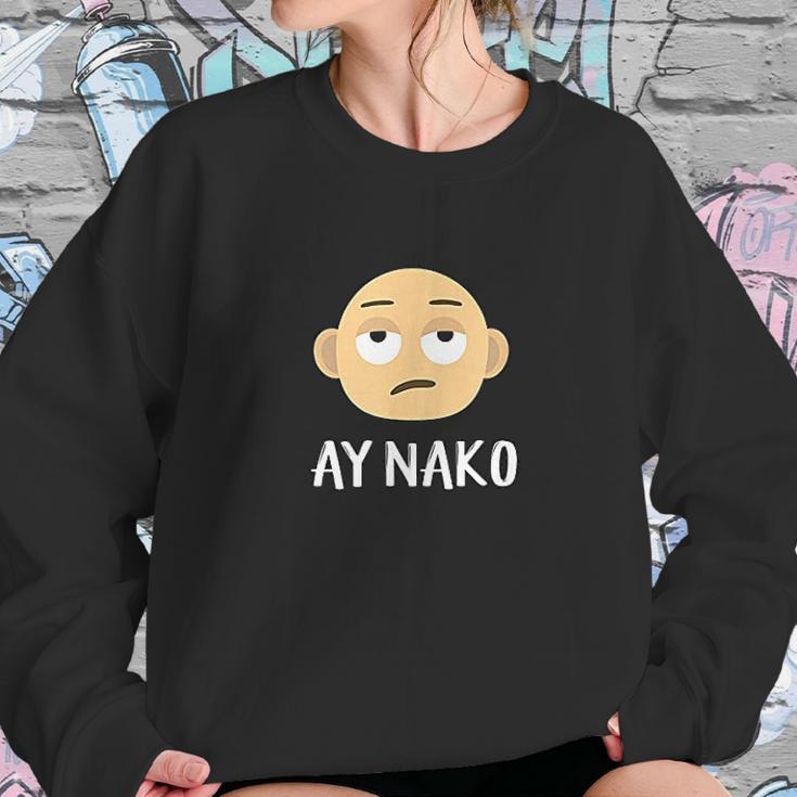 Ay Nako Funny Filipino Philippines Pinoy Pinay Sweatshirt Gifts for Her