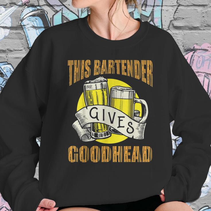 This Bartender Gives Good Head Retro Sweatshirt Gifts for Her