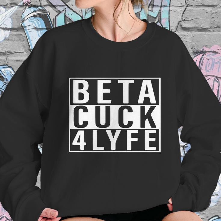 Beta Cuck 4 Lyfe Shirt Sweatshirt Gifts for Her