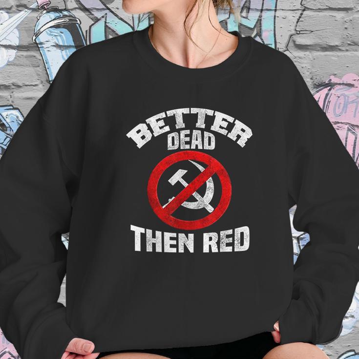 Better Dead Than Red Anti Socialism Anti Communism Sweatshirt Gifts for Her