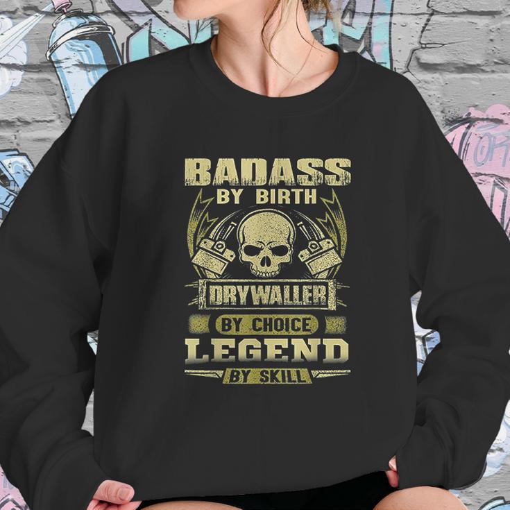 By Birth Drywaller By Choice Legend By Skill Sweatshirt Gifts for Her