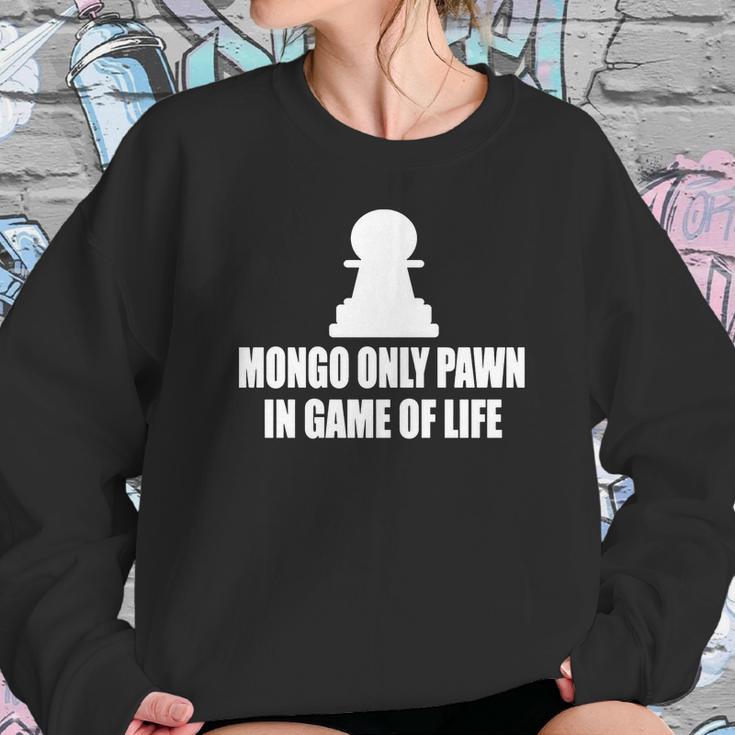 Blazing Saddles Mongo Only Pawn In Game Of LifeShirts Sweatshirt Gifts for Her