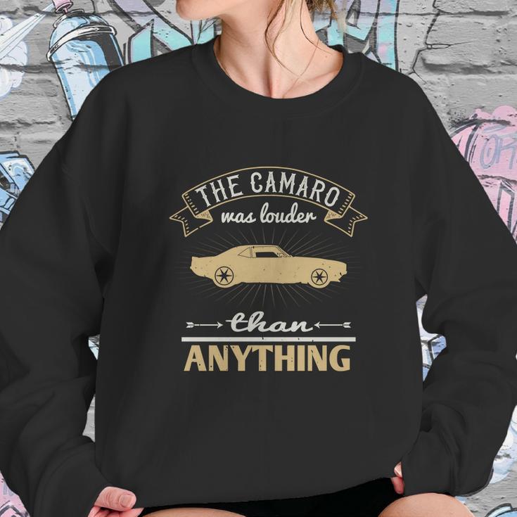 The Camaro Was Louder Than Anything Sweatshirt Gifts for Her