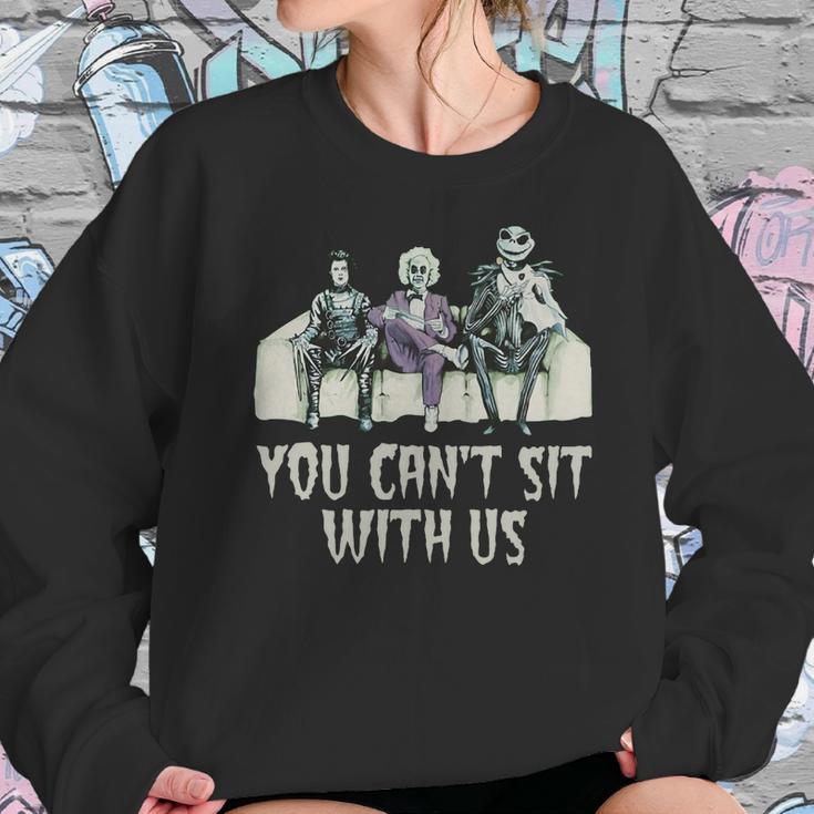 You Cant Sit With Us Sweatshirt Gifts for Her