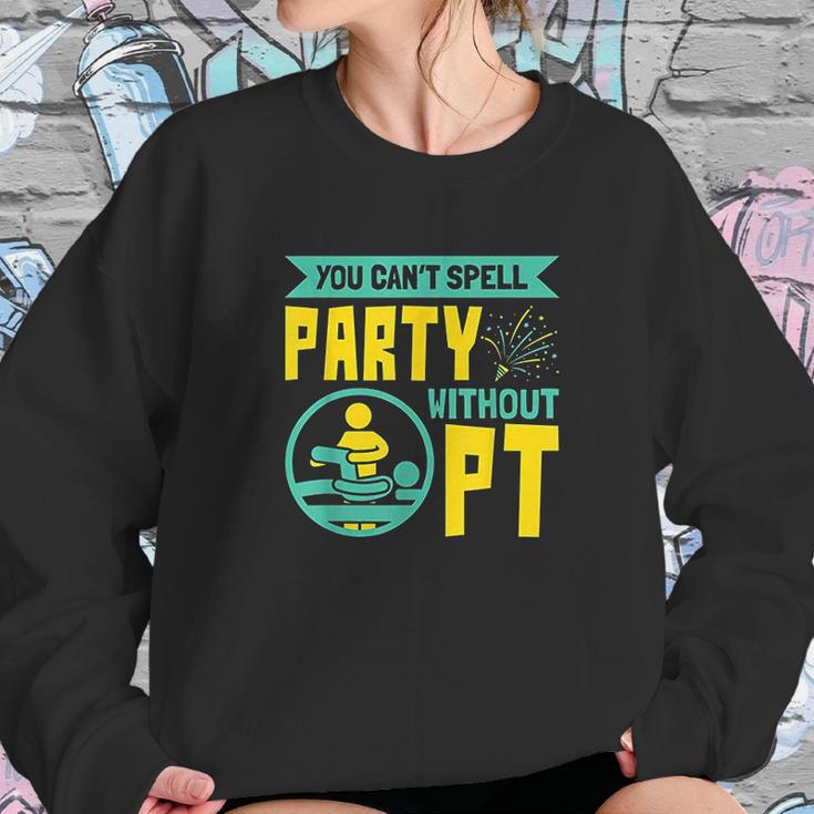 You Cant Spell Party Without Pt Sweatshirt Gifts for Her