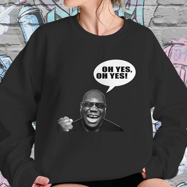 Carl Cox Oh Yes Oh Yes T-Shirt Sweatshirt Gifts for Her