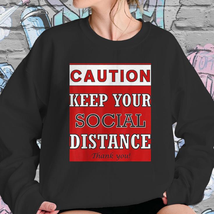 Caution Keep Your Social Distance Social Distancing Funny Sweatshirt Gifts for Her