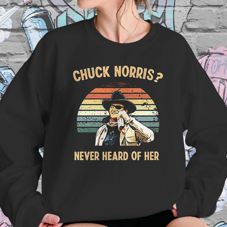 Chuck Norris Never Heard Of Her Vintage Sweatshirt Gifts for Her