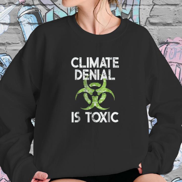 Climate Denial Is Toxic Climate Change Awareness Sweatshirt Gifts for Her