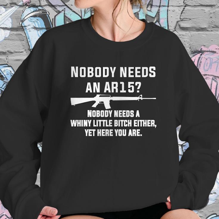 Comical Nobody Needs An Ar15 Nobody Needs Whiny Little Sweatshirt Gifts for Her