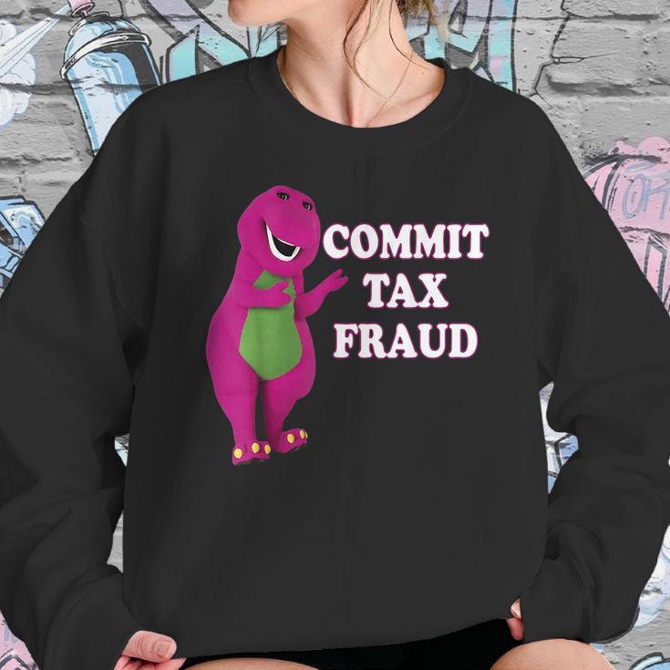 Commit Tax Fraud Sweatshirt Gifts for Her