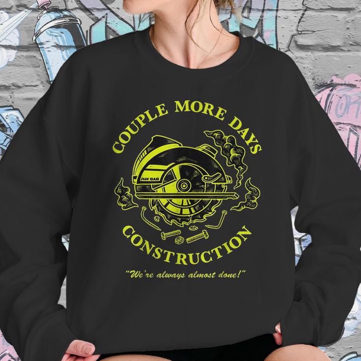 Couple More Days Construction We’Re Always Almost Done 5 Sweatshirt Gifts for Her