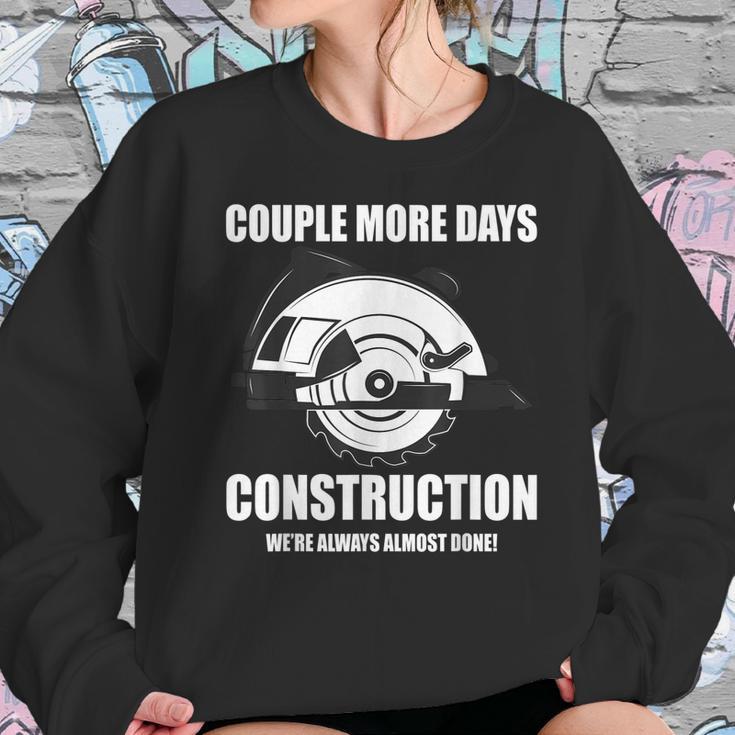 Couple More Days Construction We’Re Always Almost Done 8 Sweatshirt Gifts for Her