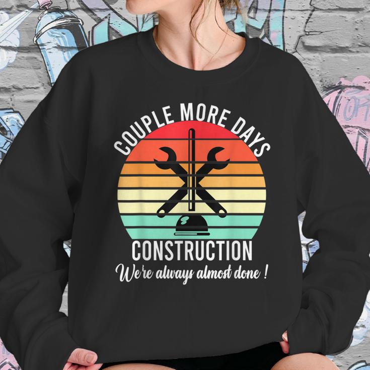 Couple More Days Construction We’Re Always Almost Done V50 Sweatshirt Gifts for Her