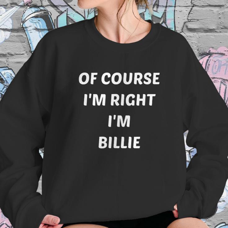 Of Course Im Right Im Billie Sweatshirt Gifts for Her